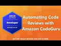 AWS Developer Associate DVA-C02 Certification Automating Code Reviews with Amazon CodeGuru