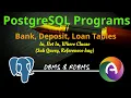 PostgreSQL Query with Where Clause Sub Query In and Not In using Bank Deposit Loan database Table