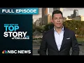 Download Lagu Top Story with Tom Llamas - Sep. 3 | NBC News NOW