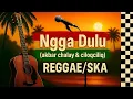 Lagu NGGA DULU (versi reggae/ska) - #reggae #ska #musikcover #cover #music #song #nggadulu  #akbarchalay 