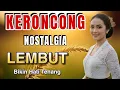 Download Lagu Full Album Keroncong Nostalgia bikin hati tenang