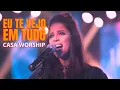 Download Lagu Eu Te Vejo Em Tudo - Casa Worship (Clipe Oficial) – Videoclipe Música Gospel