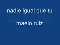 Nadie igual que tu (letra)- Maelo Ruiz