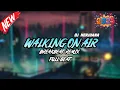 Download Lagu DJ WALKING ON AIR BREAKBEAT REMIX FULL MELODY FYP TERBARU 2025
