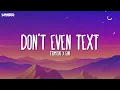 Tsumyoki X Gini - Don't Even Text (Lyrics)
