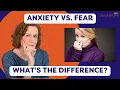 Anxiety Vs Fear What s The Difference