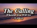 Download Lagu The Calling - Wherever You Will Go (Lyrics)