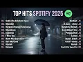 Lagu Top Hits Spotify 2025 - 2026 Kumpulan Lagu Indonesia Trending \u0026 TikTok Viral Tanpa Iklan