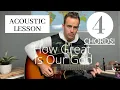 Download Lagu Chris Tomlin || How Great Is Our God || Acoustic Lesson/Tutorial [EASY]
