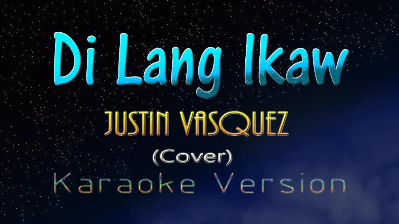 Justin Vasquez - DI LANG IKAW (Karaoke Version)