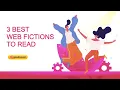 Good Novel 3 Best Web Fictions To Read