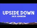 Jack Johnson - Upside Down (Lyrics)