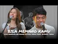 Download Lagu BILA MEMANG KAMU | BETRAND PUTRA ONSU FEAT. BUNGA TIARA (Live Session)