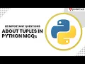 Python Tuples MCQs Top 20 Python Tuples Questions Answers Tpoint Tech