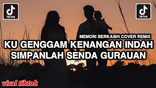 dj memori berkasih remix viral tiktok dj ku genggam kenangan indah simpanlah senda gurauan viral