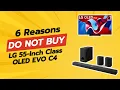 LG 55-Inch Class OLED EVO C4 6 Reasons NOT To Buy