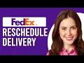 How To Reschedule FedEx Delivery How To Change FedEx Delivery Time
