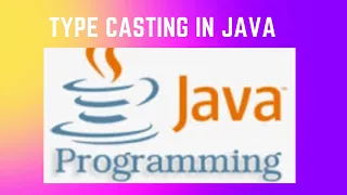 Part - 8 Type Casting in Java