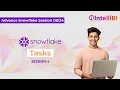Advanced Snowflake Session 8 - Tasks Part 1