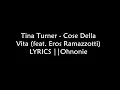 Tina Turner - Cose Della Vita Feat. Eros Ramazzotti LYRICS ||Ohnonie (HQ)