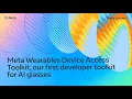 ASL Meta Wearables Device Access Toolkit Our First Developer Toolkit for AI Glasses
