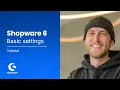 Basic Settings Shopware 6 Tutorial