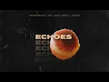 Download Lagu Tennebreck, Mr. Gun, Dony, Amira - Echoes (Official Visualizer) MP3