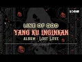 Download Lagu Line Of God - Yang Ku Inginkan (Official Lyric Video) | Album Lost Love