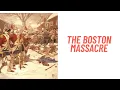 History Brief the Boston Massacre