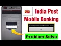 india post mobile banking invalid credentials please try again later india post mobile banking