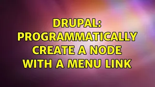 Drupal Programmatically create a node with a menu link 2 Solutions