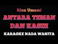 Download Lagu ANTARA TEMAN DAN KASIH - Karaoke Nada Wanita ( RIZA UMAMI )