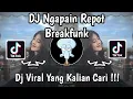 Download Lagu DJ NGAPAIN REPOT BREAKFUNK SLOW AMANG FAHMI | ADE KO BAGUS INI KA SUMPAH KA MAU NIKAH VIRAL TIKTOK