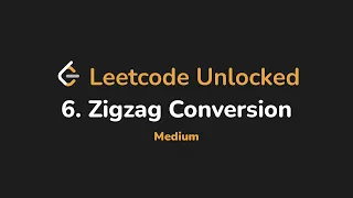 6 Zigzag Conversion Leetcode Unlocked - Python