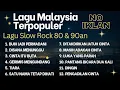 Download Lagu [ TANPA IKLAN ] BUIH JADI PERMADANI - LAGU LAMA MALAYSIA |THE BEST TERPOPULER | SLOW ROCK 80 - 90an