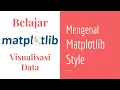 Matplotlib 09 Matplotlib Style Belajar Matplotlib Dasar Belajar Visualisasi Data
