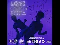 Lagu Love in the Time of Soca-  Valentines Mix
