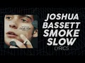Smoke Slow - Joshua Bassett | Lyric Video