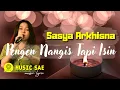 Pengen Nangis Tapi Isin - Sasya Arkhisna (LIRIK) Music Sae