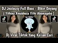 Lagu DJ JEALOUSY REMIX FULL BASS BIKIN GOYANG VIRAL TIKTOK TERBARU 2026 YANG KALIAN CARI