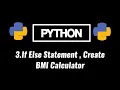 Python If - Else Statement Create BMI Calculator Python Basic Python 2020 Codeicted