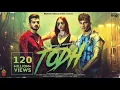 Todh : Prince Narula & Munawar (Official Video) | Jaymeet | Rony Ajnali & Gill Machhrai