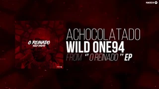 wild one94 achocolatado o reinado ep guettoz muzik
