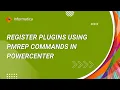 How to Register Plugins using pmrep Commands in PowerCenter