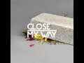 Download Lagu Close - My Way feat. Joe Dukie