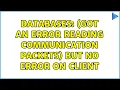 Databases Got an error reading communication packets but no error on client