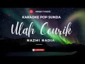 Download Lagu ULAH CEURIK - KARAOKE  POP SUNDA VERSI NAZMI NADIA ||  MINER F MUSIC