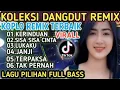 Download Lagu KOLEKSI DANGDUT KOPLO REMIX TERBARU 2025 | KERINDUAN| ENAK SAMBIL SANTAI 🔥🎧🎼
