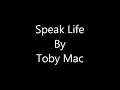 Speak Life - Toby Mac