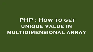 PHP How to get unique value in multidimensional array